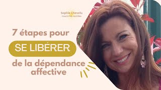 7 étapes pour se libérer de la dépendance affective [upl. by Madelin589]