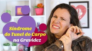 Síndrome do Túnel do Carpo na gravidez  causas sintomas e tratamento [upl. by Vite]