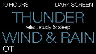 Thunder Wind amp Rain for Sleeping DARK SCREEN  Thunderstorm amp Howling Wind Ambience  10 HOURS [upl. by Eimmij]