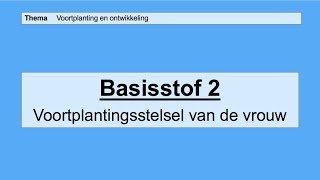 Basisstof 2 voortplantingsstelsel van de vrouw [upl. by Strang]