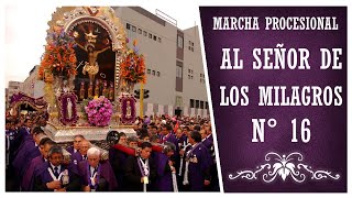 Marcha Procesional Al Señor de los Milagros N° 16 HQ [upl. by Ennaesor]