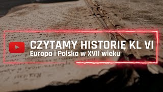 Czytamy  Historia klasa 6  Europa i Polska w XVII wieku [upl. by Fein]