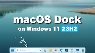 How to Customize Windows 11 23H2 Taskbar To Look Like macOS Dock [upl. by Adihsar]