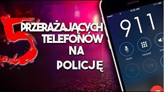 5 PRZERAŻAJĄCYCH TELEFONÓW NA POLICJĘ [upl. by Ayr3]