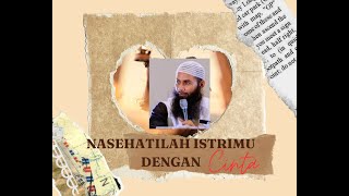 NASEHATILAH ISTRIMU DENGAN PENUH CINTA  BY USTADZ SYAFIQ RIZA BASALAMAH [upl. by Slorac]