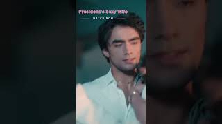 Presidents Sexy Wife love couples lovetriangle drama [upl. by Seedman48]