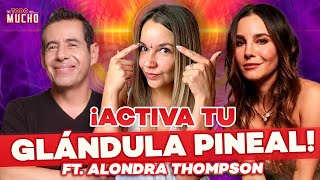 APRENDE a ACTIVAR tu GLANDULA PINEAL y el TERCER OJO ft Alondra Vera Thompson  De Todo Un Mucho [upl. by Aneen]