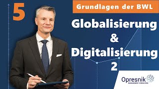 Vorlesung Grundlagen der BWL für alle Teil 5  Globalisierung amp Digitalisierung 2 [upl. by Janek43]