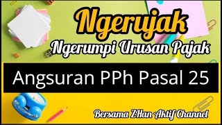 PPH PASAL 25 TAHUN 2022  Perhitungan dan contoh [upl. by Ahsiakal]