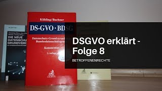 DSGVO erklärt Folge 8 Die Betroffenenrechte [upl. by Maryellen]