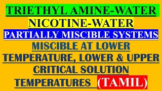 TAMIL TRIETHYL AMINEWATER NICOTINEWATER PARTIALLY MISCIBLE LOWER UPPER CONSOLUTE TEMPERATURES [upl. by Pauli]