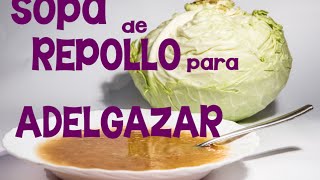 Cómo hacer la sopa de repollo para adelgazar con la dieta rápida de una semana [upl. by Joannes40]