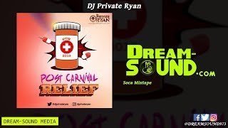 DJ Private Ryan  Post Carnival Relief Soca Mixtape 2019 [upl. by Acinomed]