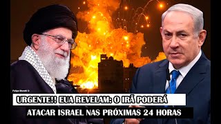 URGENTE EUA Revelam O Irã Poderá Atacar Israel Nas Próximas 24 Horas [upl. by Oretna]