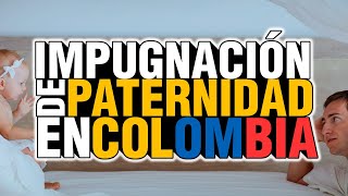 IMPUGNACIÓN DE PATERNIDAD EN COLOMBIA [upl. by Ruiz]