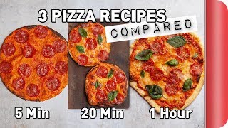 3 Pizza Recipes COMPARED 5 Min vs 20 Min vs 1 Hour  Sorted Food [upl. by Avenej455]