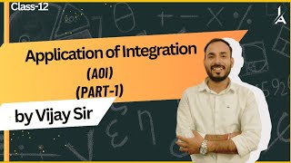 APPLICATION OF INTEGRATION CLASS 12 Part 1 JEE MAIN amp ADVANCED  by Vijay sir AOI [upl. by Past]