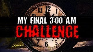 quotMy Final 300 AM Challengequot  Creepypasta [upl. by Hahnert]