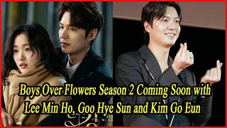 Boys Over Flowers Season 2 Coming Soon with Lee Min Ho Goo Hye Sun and Kim Go Eun [upl. by Ajim414]