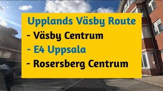 Upplands Väsby Exam Route Väsby Centrum E4 Uppsala Rosersberg Centrum [upl. by Acinyt87]