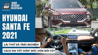 Lái thử trải nghiệm Hyundai Santa Fe 2021  Bốc hơn Êm hơn Cách âm tốt hơn đời trước [upl. by Julie]