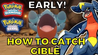 How to Catch GIBLE and get GARCHOMP Early in Pokemon Brilliant Diamond and Shining Pearl [upl. by Eselahs]