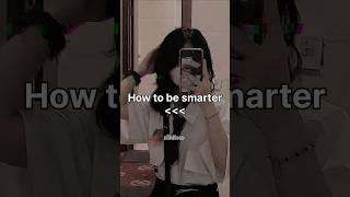 How to be smarter aesthetic new ytshorts trending fypviral [upl. by Niltag]