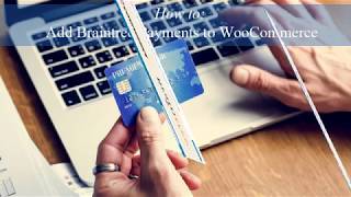 How to Add Braintree Payments to WooCommerce [upl. by Karlens950]