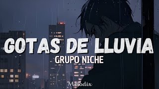 Grupo Niche  Gotas De Lluvia Letra  Lyric quotGotas de lluvia no es el rocío quot [upl. by Duvall538]