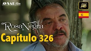 Rosa Negra  Capítulo 326 HD En Español [upl. by Deonne]