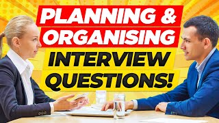 PLANNING amp ORGANISING Interview Questions and ANSWERS [upl. by Bridwell]