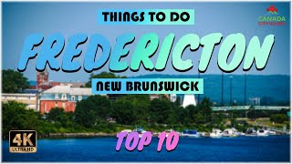 Fredericton New Brunswick ᐈ Things to do  What to do  Places to See ☑️ 4K [upl. by Eittak999]