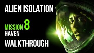 Alien Isolation Walkthrough Mission 8 Haven Gameplay Lets Play [upl. by Belicia352]