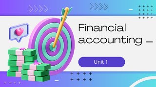 Financial Accounting Accounting for Managers Unit 1MBA [upl. by Ominoreg]