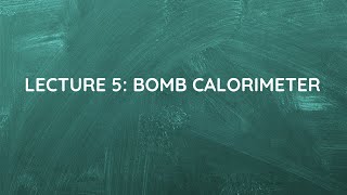 Lecture 5Bomb Calorimeter [upl. by Undry]