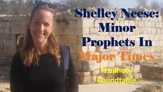 Shelley Neese Minor Prophets Viewed In Major End Times [upl. by Brittney]