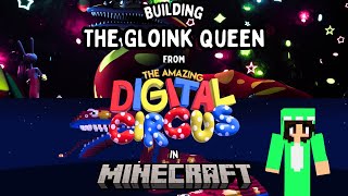 Building the Gloink Queen from The Amazing Digital Circus in Minecraft [upl. by Gudrin453]