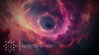 Tobu  Addicted To You [upl. by Lacagnia]