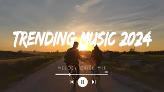 Trending music 2024  Tiktok trending songs  Viral songs that are actually good Playlist Hits [upl. by Adamo]