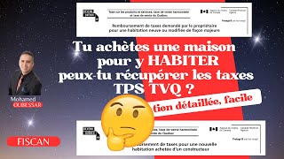 Remboursement de taxes TPS TVQ pour une habitation neuve [upl. by Breena]