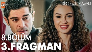 Bir Gece Masalı 8 Bölüm 3 Fragman  quotHerkes birbirini istiyorquot atvturkiye [upl. by Ericka]