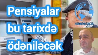 Pensiyalar bu tarixdə ödəniləcək Xeberizle [upl. by Ereveniug]