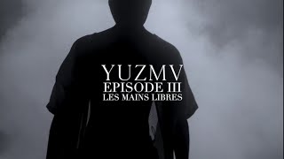 YUZMV  Episode III  quotLes Mains libresquot clip officiel [upl. by Leksehcey]