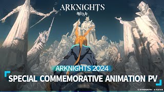 Arknights 2024 Special Commemorative Animation PV [upl. by Kcirret]