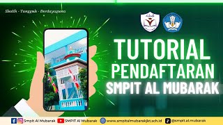 Tutorial pendaftaran sekolah SMPIT Al Mubarak Jakarta Pusat [upl. by Taveda]