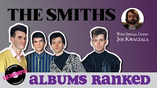 The Smiths Albums Ranked From Worst to Best w Joe Kwaczala [upl. by Cohlier]