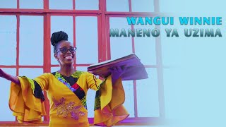 MANENO YA UZIMA  WANGUI WINNIE Gods Words are Divine amp Eternal Official Video [upl. by Fenton467]