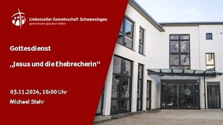 Gottesdienst am 03112024 zum Thema „Jesus und die Ehebrecherin“ [upl. by Schumer]