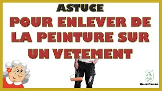 Astuce pour enlever de la peinture sur un vetement [upl. by Siuqramed734]