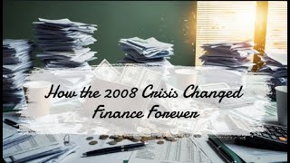 How the 2008 Crisis Changed Finance Forever [upl. by Gearard]